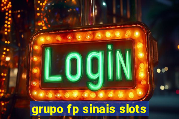 grupo fp sinais slots